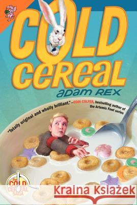 Cold Cereal Adam Rex 9780062060037 Balzer & Bray/Harperteen - książka