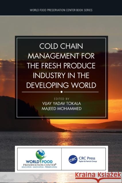 Cold Chain Management for the Fresh Produce Industry in the Developing World Vijay Yadav Tokala Majeed Mohammed 9780367498191 CRC Press - książka