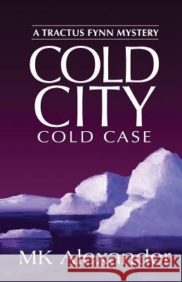 Cold City: Cold Case Mk Alexander 9781540570871 Createspace Independent Publishing Platform - książka