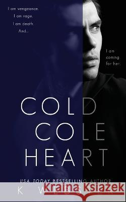 Cold Cole Heart K Webster   9781088223369 IngramSpark - książka