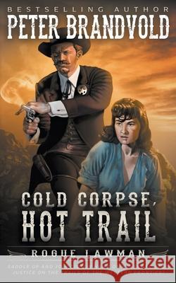 Cold Corpse, Hot Trail: A Classic Western Peter Brandvold 9781639770403 Wolfpack Publishing - książka