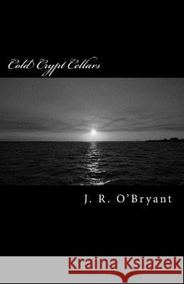 Cold Crypt Cellars: Book One of The Krystiana Aramis Series O'Bryant, J. R. 9781483901114 Createspace - książka