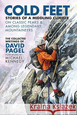 Cold Feet: Stories of a Middling Climber On Classic Peaks & Among Legendary Mountaineers Kennedy, Michael 9781503204713 Createspace - książka