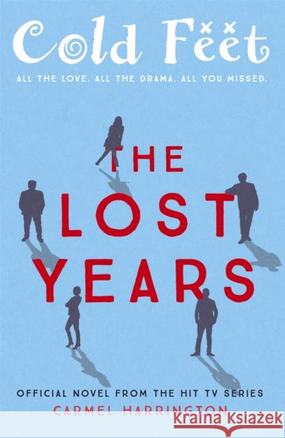 Cold Feet: The Lost Years Carmel Harrington 9781473666535 Hodder & Stoughton - książka