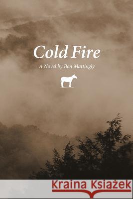 Cold Fire Ben Mattingly 9781481860024 Createspace - książka