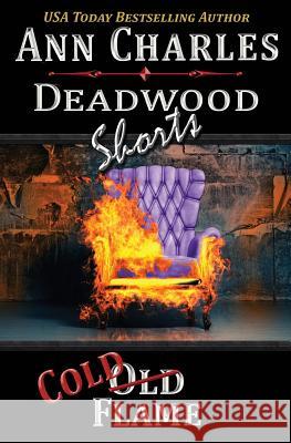 Cold Flame: Deadwood Shorts Ann Charles 9781940364391 Ann Charles - książka