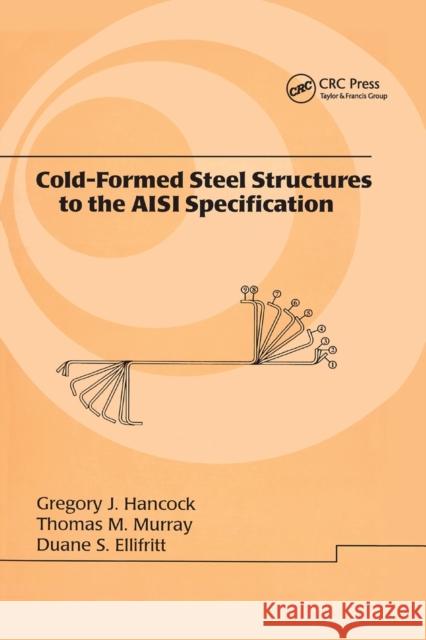 Cold-Formed Steel Structures to the AISI Specification Gregory J. Hancock Thomas Murray Duane S. Ellifrit 9780367397067 CRC Press - książka