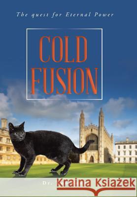 Cold Fusion: The quest for Eternal Power Fenn, Bob 9781504943826 Authorhouse - książka
