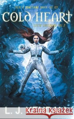 Cold Heart L. J. Kendall Theditors Com                            Mirella Santana 9781925430219 L. J. Kendall - książka