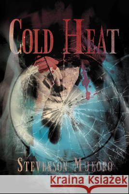 Cold Heat Stevenson Mukoro 9781469175621 Xlibris Corporation - książka