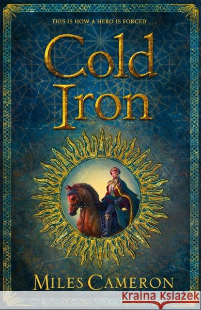 Cold Iron: Masters and Mages Book One Miles Cameron 9781473217683 Orion Publishing Co - książka