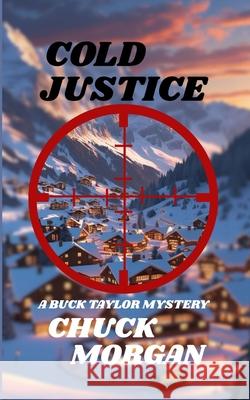 Cold Justice, A Buck Taylor Mystery (Book 14) Morgan 9781968179281 Charles E Morgan - książka