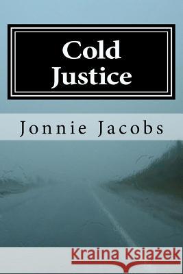 Cold Justice: A Kali O'Brien Novel of Legal Suspense Jonnie Jacobs 9781523259212 Createspace Independent Publishing Platform - książka