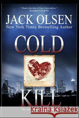 Cold Kill: The True Story of a Murderous Love Jack Olsen 9781091813038 Independently Published - książka