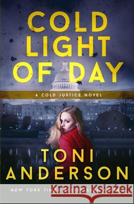 Cold Light of Day Toni Anderson 9780993908927 Toni Anderson - książka