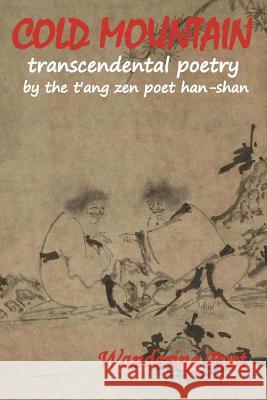 COLD MOUNTAIN Transcendental Poetry Poet, Wandering 9780692510797 Wandering Poet - książka