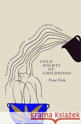 Cold Nights of Childhood Tezer ?zl? Maureen Freely Ayseg?l Savas 9781945492693 Transit Books - książka