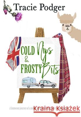 Cold Nips & Frosty Bits Tracie Podger 9781838049522 Tracie Podger, Author - książka