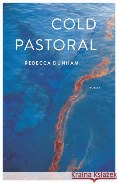 Cold Pastoral: Poems Rebecca Dunham 9781571314789 Milkweed Editions - książka