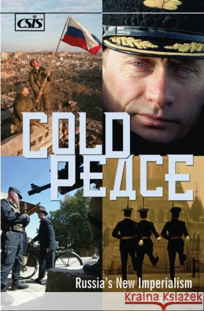 Cold Peace: Russia's New Imperialism Bugajski, Janusz 9780275983628 Praeger Publishers - książka