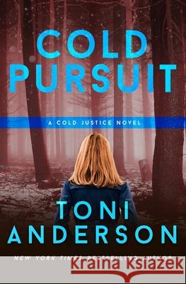 Cold Pursuit: An FBI Romantic Mystery and Suspense Anderson, Toni 9780991895885 Toni Anderson - książka