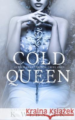 Cold Queen: A Dark Retelling K Webster 9781703117752 Independently Published - książka