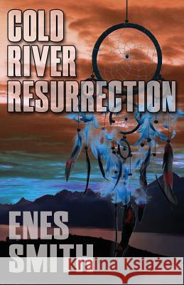 Cold River Resurrection Enes Smith 9781453777138 Createspace - książka