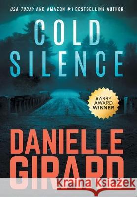 Cold Silence: A Chilling Psychological Thriller Danielle Girard 9781733140485 Danielle Girard - książka