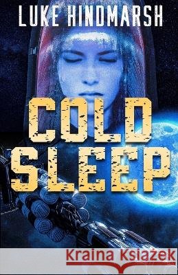 Cold Sleep Luke Hindmarsh   9781637897348 Mystique Press - książka