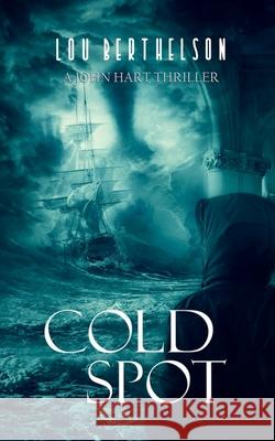 Cold Spot Lou L. Berthelson 9781544132358 Createspace Independent Publishing Platform - książka