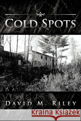 Cold Spots David M. Riley 9781475917512 iUniverse.com - książka
