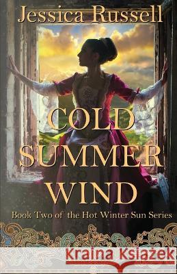 Cold Summer Wind: Book Two of the Hot Winter Sun Series Jessica Russell 9781662933653 Gatekeeper Press - książka