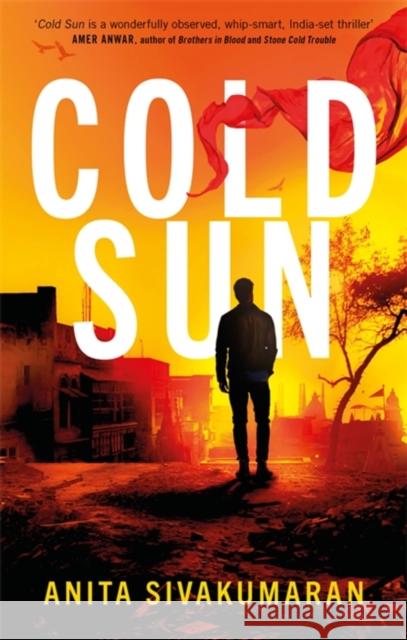 Cold Sun: An utterly gripping crime thriller packed with suspense Anita Sivakumaran 9780349701561 Dialogue - książka