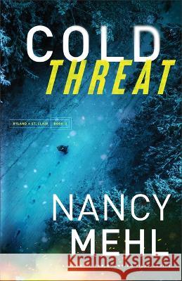 Cold Threat Nancy Mehl 9780764242830 Bethany House Publishers - książka