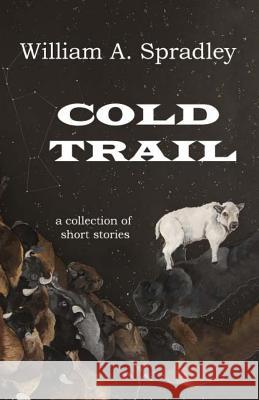 Cold Trail William a. Spradley Danielle Spradley 9781892689603 PBL Limited - książka