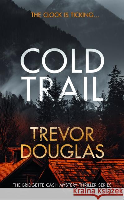 Cold Trail: A heart-pounding police procedural with unexpected twists Trevor Douglas 9781036702007 Vinci Books - książka