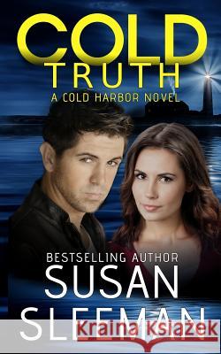 Cold Truth: Cold Harbor - Book 2 Sleeman, Susan 9781949009071 Edge of Your Seat Books, Inc. - książka