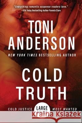 Cold Truth: Large Print Toni Anderson 9781990721878 Toni Anderson - książka
