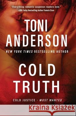 Cold Truth: Romantic Thriller Toni Anderson 9781990721847 Toni Anderson - książka