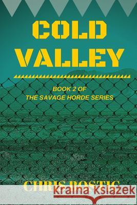 Cold Valley: Book 2 of The Savage Horde Series Bostic, Chris 9781533654038 Createspace Independent Publishing Platform - książka