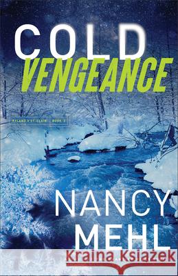 Cold Vengeance Nancy Mehl 9780764240478 Bethany House Publishers - książka