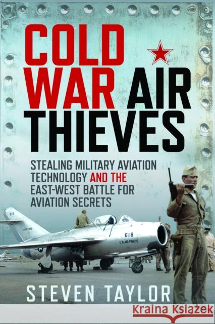 Cold War Air Thieves Steven Taylor 9781036143497 Pen & Sword Books Ltd - książka