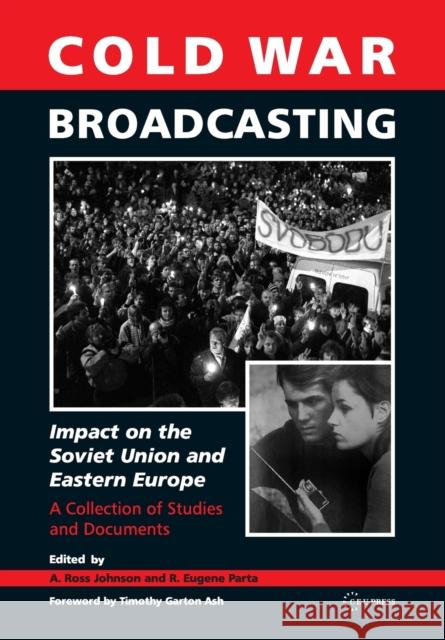 Cold War Broadcasting: Impact on the Soviet Union and Eastern Europe Johnson, A. Ross 9786155225079 Central European University Press - książka