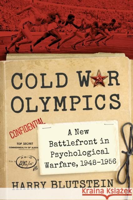 Cold War Olympics: A New Battlefront in Psychological Warfare, 1948-1956 Blutstein, Harry 9781476686875 McFarland & Company - książka