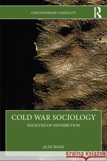 Cold War Sociology: Societies of Distribution Alex (Birmingham City University, UK) Wade 9781032332000 Routledge - książka