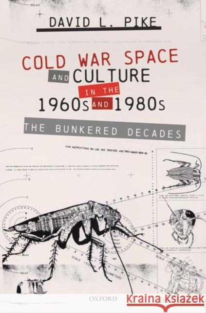 Cold War Space and Culture in the 1960s and 1980s: The Bunkered Decades David L. Pike 9780192846167 Oxford University Press, USA - książka