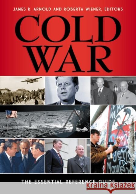 Cold War: The Essential Reference Guide Arnold, James R. 9781610690034 ABC-CLIO - książka