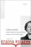 Cold War Women Dr. Cathy (University of Exeter, UK) McAteer 9798765112236 Bloomsbury Publishing USA