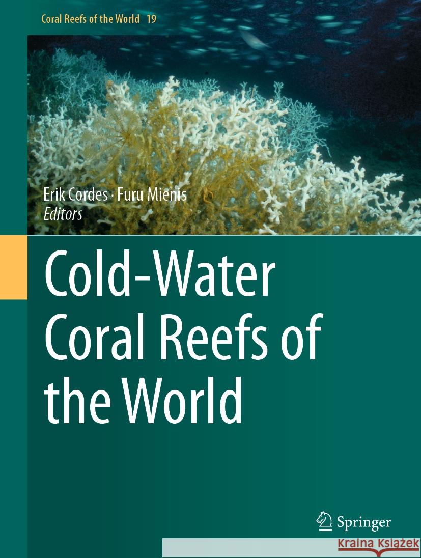 Cold-Water Coral Reefs of the World Erik Cordes Furu Mienis 9783031408960 Springer - książka