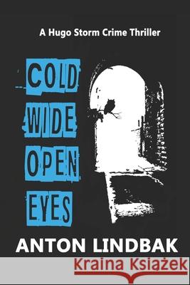 Cold Wide Open Eyes Anton Lindbak 9781091055759 Independently Published - książka